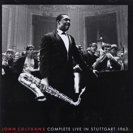 John Coltrane Quartet: Complete Live In Stuttgart 1963 [2CD]