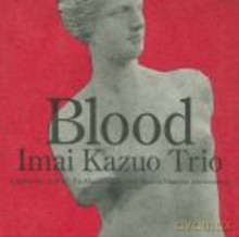 Imai Kazuo Trio: Blood [2CD]