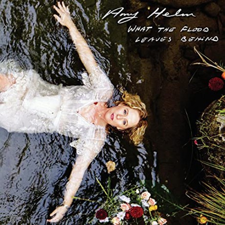 Amy Helm: What The Flood Leaves Behind [CD]