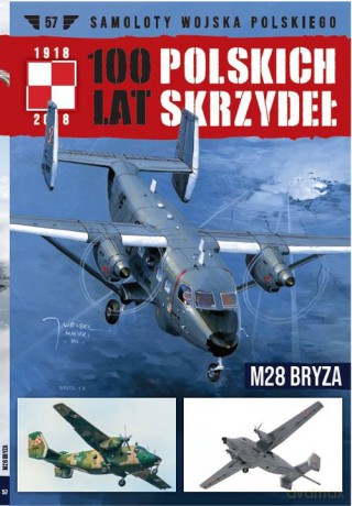 100 lat polskich skrzydeł (Tom 57) M28 Bryza [KSIĄŻKA]