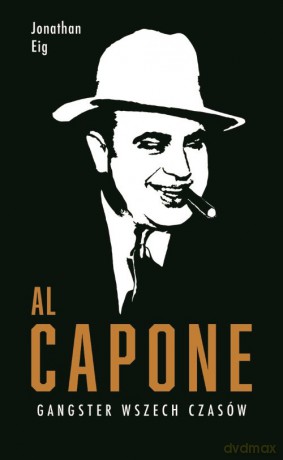 Al Capone - Jonathan Eig [KSIĄŻKA]