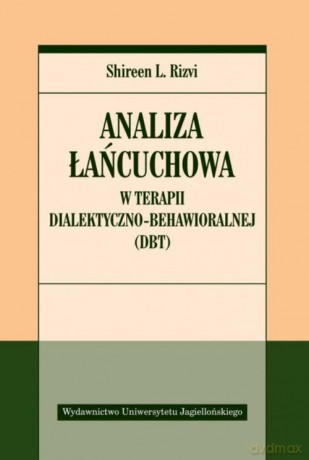 Analiza łańcuchowa w terapii dialektyczno-behawioralnej - Shireen Rizvi [KSIĄŻKA]