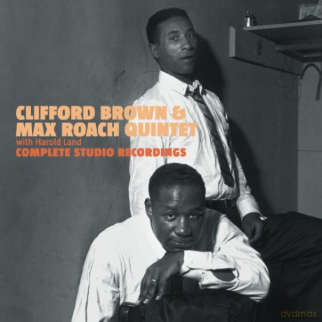 Clifford Brown & Max Roach Quintet with Harold Land: Complete Studio Rechordings. Master Takes [2CD]