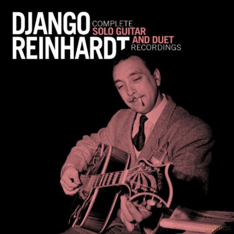 Django Reinhardt: Complete Solo Guitar And Duet Recordings [2CD]