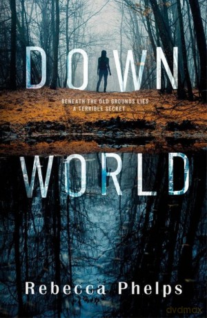 Down World - Rebecca Phelps [KSIĄŻKA]