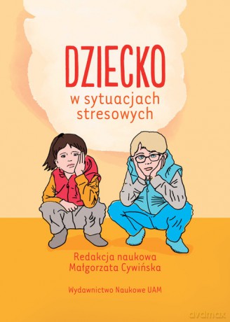 Dziecko w sytuacjach stresowych [KSIĄŻKA]