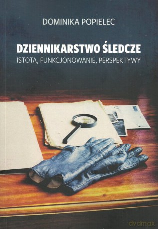 Dziennikarstwo śledcze - Dominika Popielec [KSIĄŻKA]