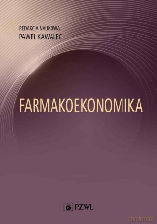 Farmakoekonomika - Paweł Kawalec [KSIĄŻKA]