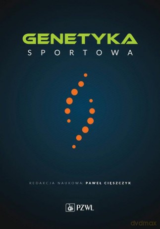 Genetyka sportowa - Paweł Cięszczyk [KSIĄŻKA]