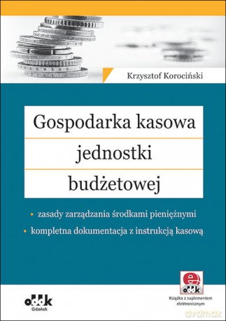 Gospodarka kasowa jednostki budżetowej - Krzysztof Jacek Korociński [KSIĄŻKA]