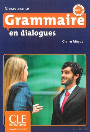 Grammaire en dialogues niveau avance - Claire Miquel [KSIĄŻKA]