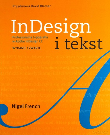 InDesign i tekst Profesjonalna typografia w Adobe InDesign - French Nigel [KSIĄŻKA]