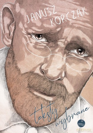 Janusz Korczak. Teksty wybrane - Janusz Korczak [KSIĄŻKA]