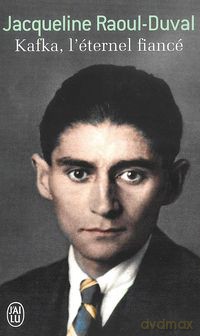 Kafka, l'eternel fiance - Jacqueline Raoul-Duval [KSIĄŻKA]