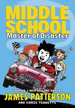 Middle School Master of Disaster - James Patterson, Chris Tebbetts [KSIĄŻKA]