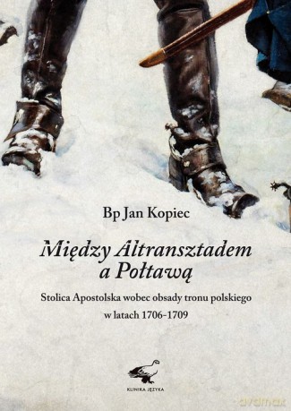 Między Altransztadem a Połtawą - Jan Kopiec [KSIĄŻKA]