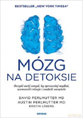 Mózg na detoksie - David Perlmutter, Austin Perlmutter [KSIĄŻKA]