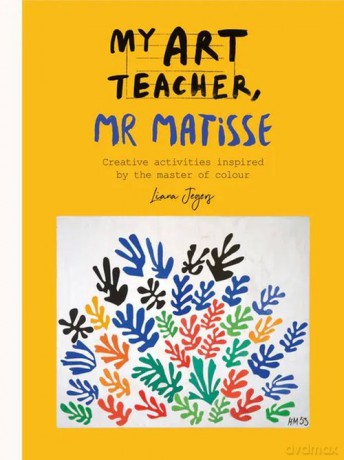 My Art Teacher, Mr Matisse [KSIĄŻKA]
