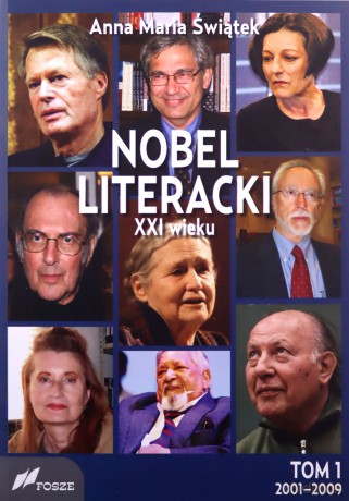Nobel literacki XXI wieku (Tom 1) 2001 - 2009 - Anna Maria Świątek [KSIĄŻKA]