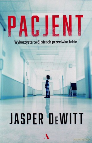 Pacjent - Jasper DeWitt [KSIĄŻKA]