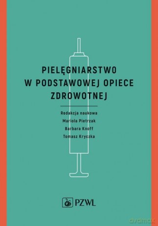 Pielęgniarstwo w podstawowej opiece zdrowotnej - Mariola Pietrzak, Barbara Knoff [KSIĄŻKA]