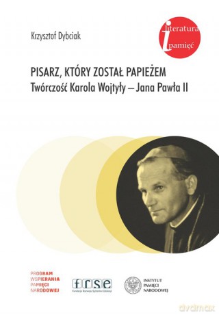 Pisarz który został papieżem - Krzysztof Dybciak [KSIĄŻKA]