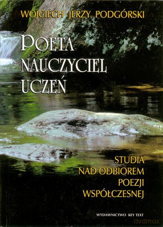 Poeta, nauczyciel, uczeń - Wojciech J. Podgórski [KSIĄŻKA]