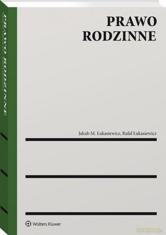 Prawo rodzinne - Jakub Łukasiewicz, Rafał Łukasiewicz [KSIĄŻKA]