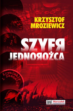 Szyfr jednorożca - Krzysztof Mroziewicz [KSIĄŻKA]