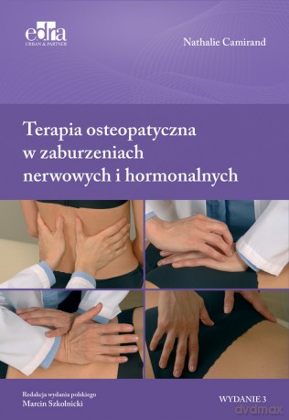 Terapia osteopatyczna w zaburzeniach nerwowych i hormonalnych - N. Camirand [KSIĄŻKA]