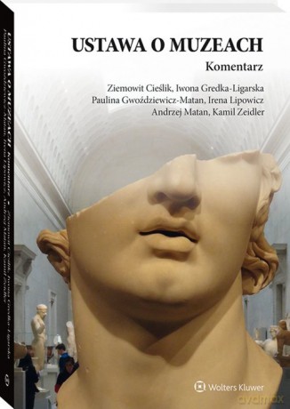 Ustawa o muzeach Komentarz - Ziemowit Cieślik, Iwona Gredka-Ligarska [KSIĄŻKA]