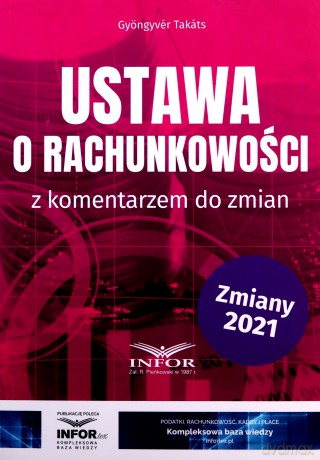Ustawa o rachunkowości z komentarzem do zmian - Takáts Gyöngyvér [KSIĄŻKA]