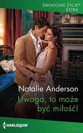 Uwaga, to może być miłość! - Natalie Anderson [KSIĄŻKA]