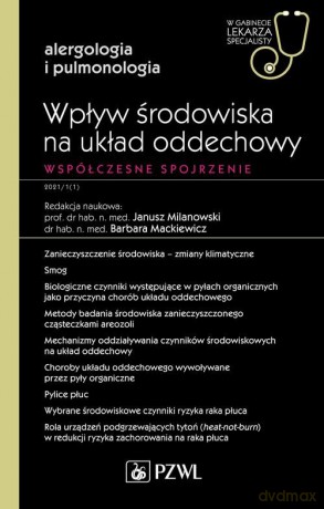 Wpływ środowiska na układ oddechowy Współczesne spojrzenie - Janusz Milanowski, Barbara Mackiewicz [KSIĄŻKA]