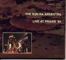 Sun Ra & Arkestra: Live At Praxis 84 [2CD]