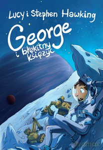 George i błękitny księżyc - Lucy Hawking, Stephen Hawking [KSIĄŻKA]