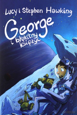 George i błękitny księżyc - Lucy Hawking, Stephen Hawking [KSIĄŻKA]