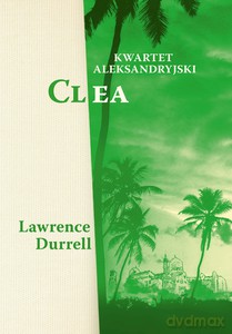 Kwartet aleksandryjski. Clea - Lawrence Durrell [KSIĄŻKA]