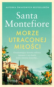 Morze utraconej miłości - Santa Montefiore [KSIĄŻKA]