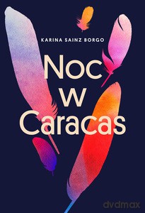 Noc w Caracas - Karina Sainz-Borgo [KSIĄŻKA]