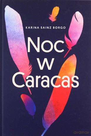Noc w Caracas - Karina Sainz-Borgo [KSIĄŻKA]