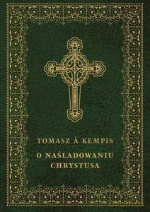 O naśladowaniu Chrystusa - a Kempis Tomasz [KSIĄŻKA]
