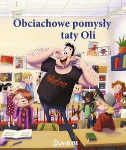 Obciachowe pomysły taty Oli - Thomas Brunstrom [KSIĄŻKA]