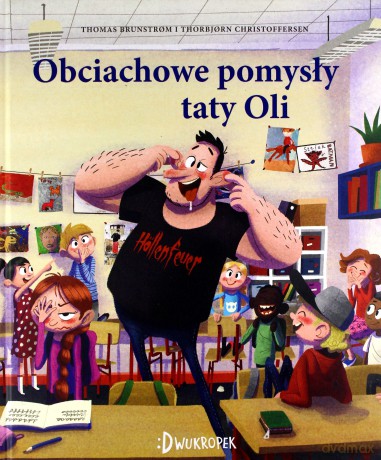 Obciachowe pomysły taty Oli - Thomas Brunstrom [KSIĄŻKA]