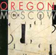 Oregon with The Moscow Tchaikovsky Symphony Orchestra: Oregon In Moscow [2CD]