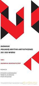 Słownik polskiej krytyki artystycznej XX i XXI wieku, (Tom I-II) [KSIĄŻKA]