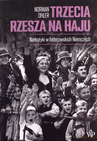 Trzecia Rzesza na haju - Norman Ohler [KSIĄŻKA]