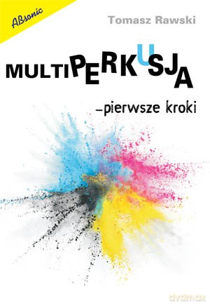 Multiperkusja - pierwsze kroki - Tomasz Rawski [KSIĄŻKA]