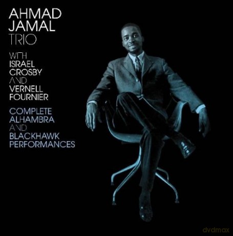 Ahmad Jamal Trio: Complete Alhambra And Blackhawk Performances [2CD]