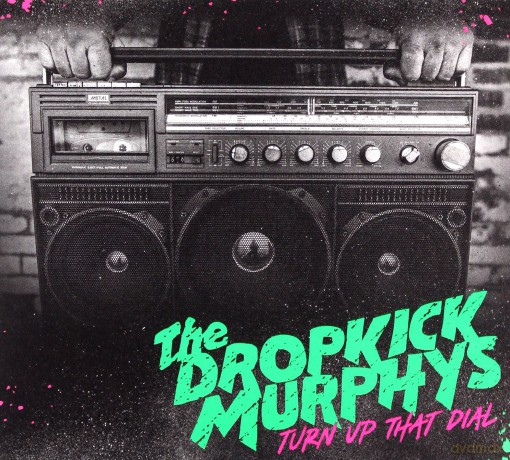 Dropkick Murphys: Turn Up The Dial [CD]